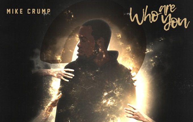 Mike Crump – “Who are you”