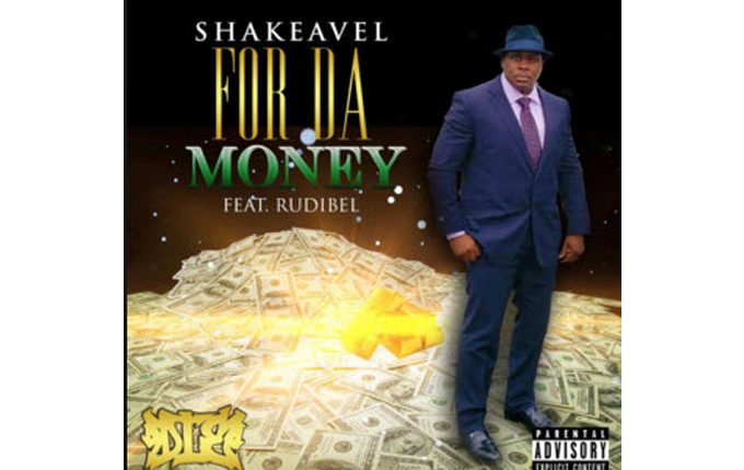 Shakeavel – “For Da Money”