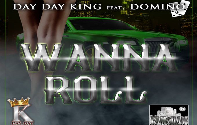 Day Day King – “Wanna Roll” ft. Domino