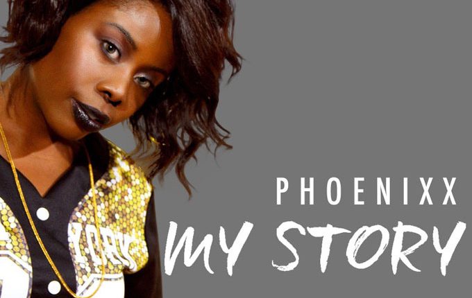 Phoenixx – “My Story”
