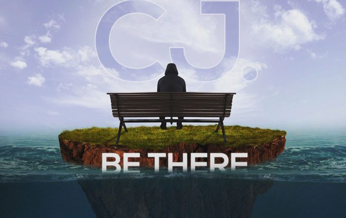 CJ. – “Be There”