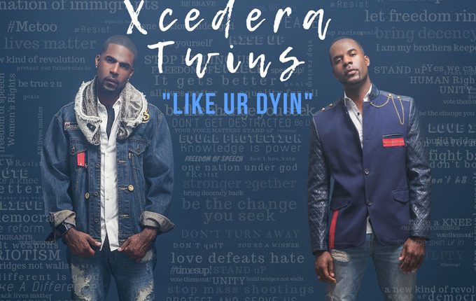 Xcedera Twins – “Like UR Dying”