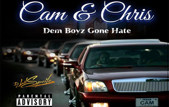 Cam & Chris – “Dem Boyz Gone Hate”