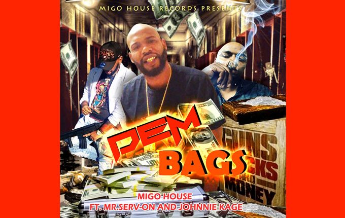 Migo House – “Dem Bags” ft. Mr. Serv-On
