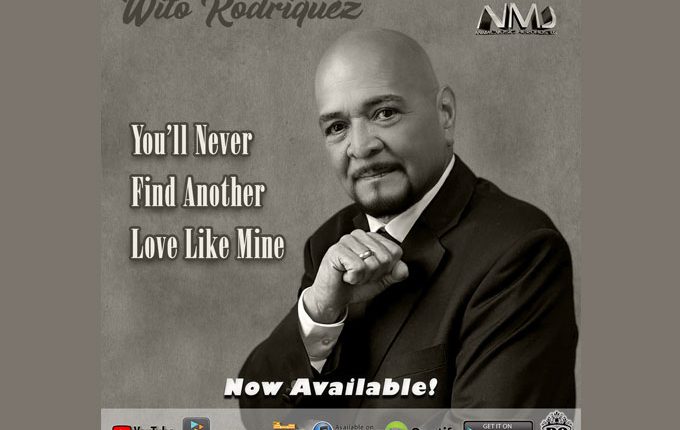 Wito Rodriguez – “You’ll Never Find Another Love Like Mine”