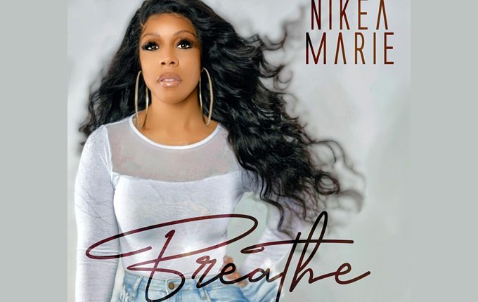 Nikea Marie – ‘Breathe’