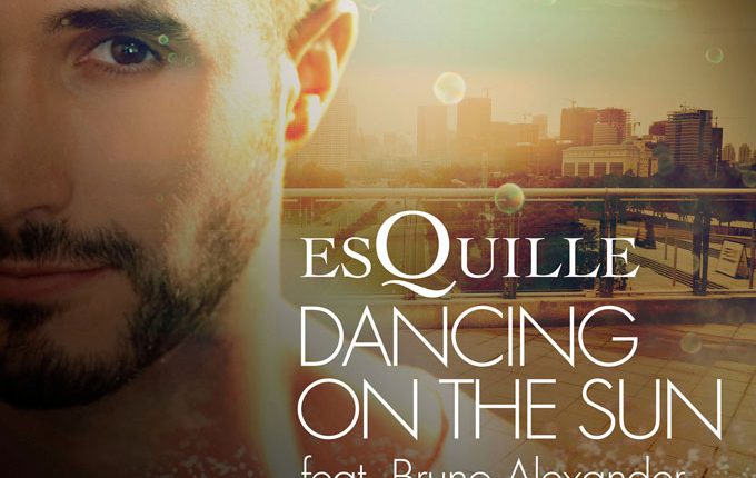 Esquille – “Dancing On The Sun” ft. Bruno Alexander