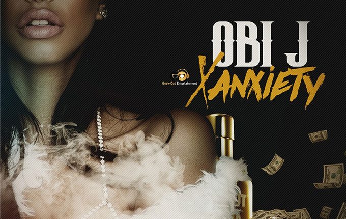 Obi J – “Xanxiety” (Produced by Dre Beatz)