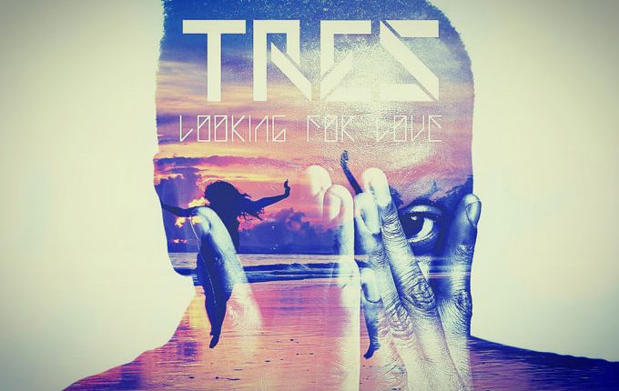 TRES – “Looking for Love”