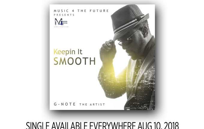 G-Note The Artist – “Keepin It Smooth”
