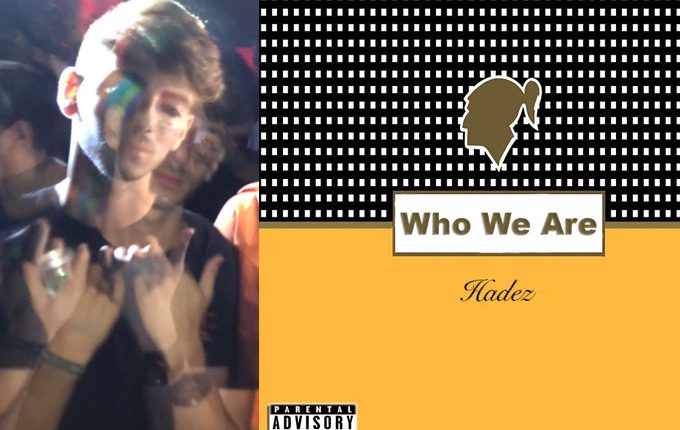 HADEZ – “Who We Are”