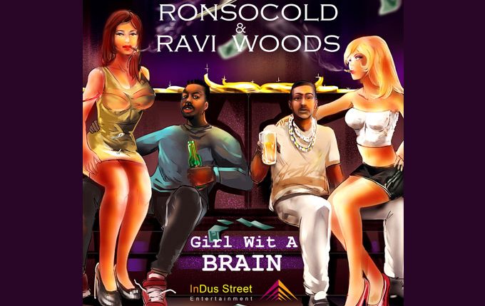 RonSoCold & Ravi Woods – “Girl Wit A Brain”