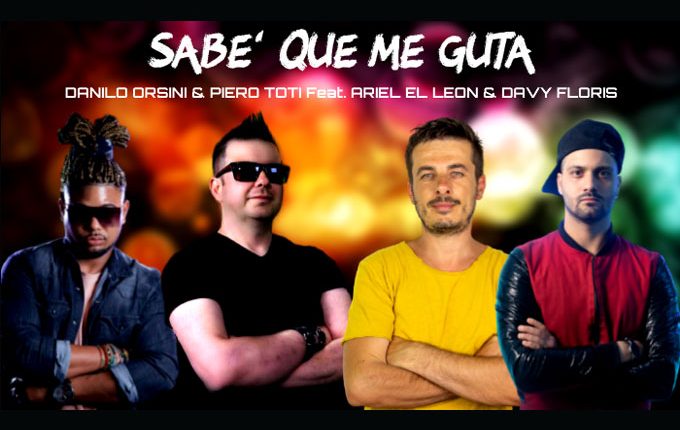 Danilo Orsini & Piero Toti ft Ariel El Leon & Davy Floris – Sabe’ Que Me Guta (Radio Edit)