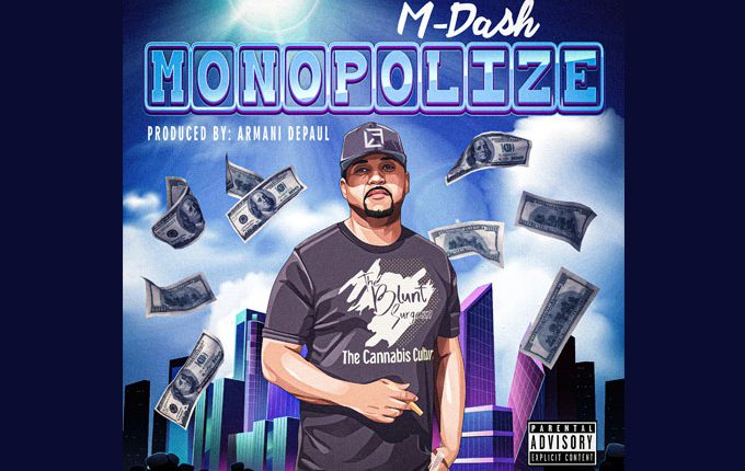 M-Dash – “Monopolize”