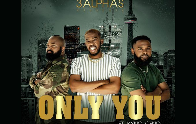 3Alphas – ‘Only You’ ft Kxng Geno